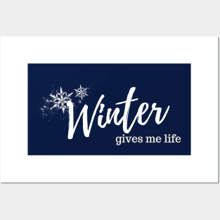 Winter Gives Me Life Posters and Art